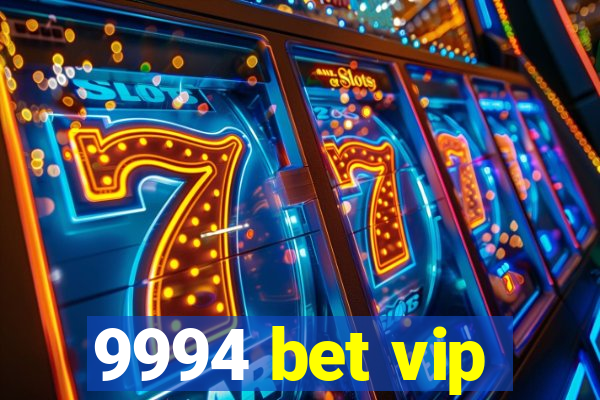 9994 bet vip